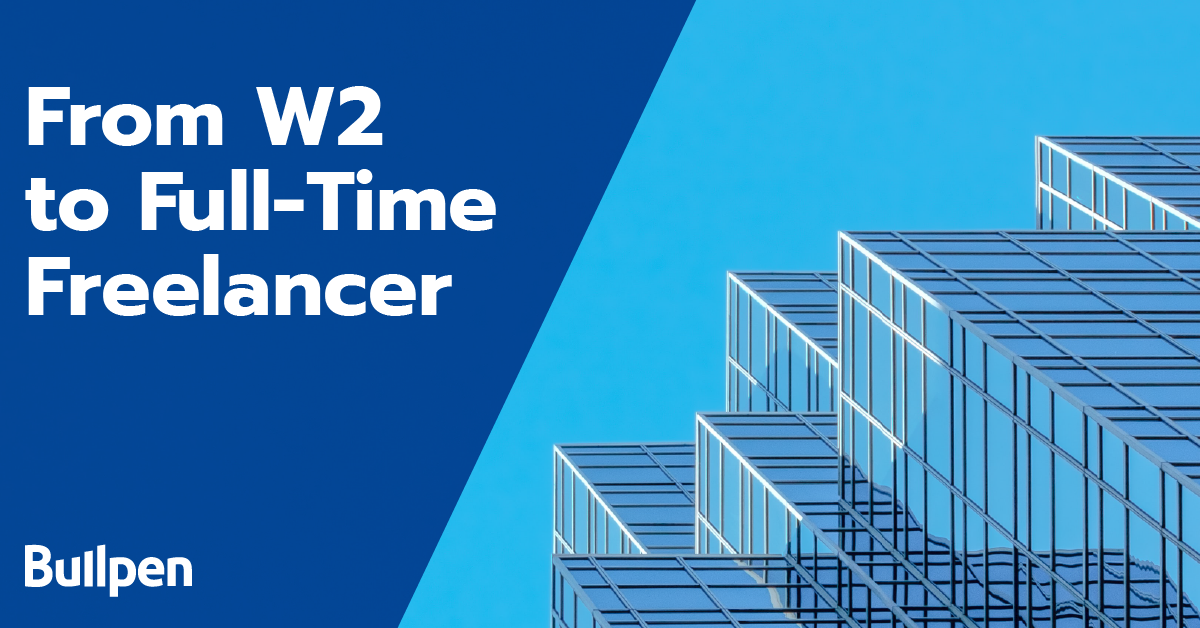 From W2 to full-time freelancer